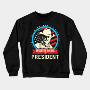 Lonesome dove: Augustus McCrae for President Crewneck Sweatshirt